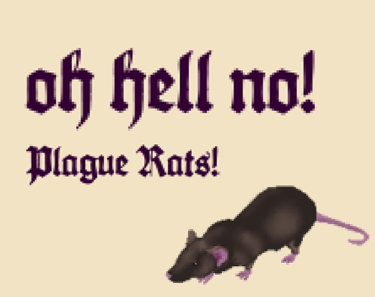 Oh Hell No! Plague Rats! Image