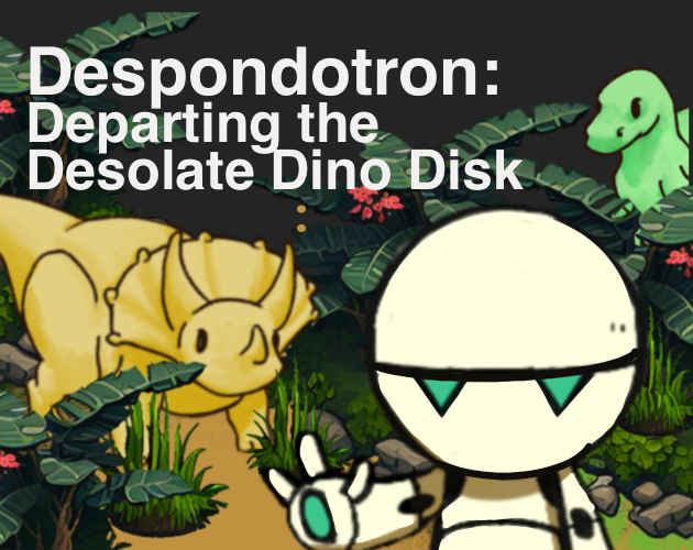Games like Despondotron: Departing the Desolate Dino Disk
