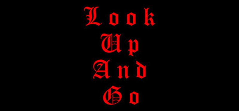 LOOK UP AND GO Image