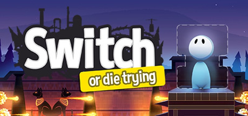 Switch: Or Die Trying Image