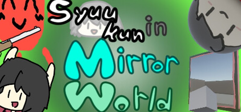 Syuukun in Mirror World Image