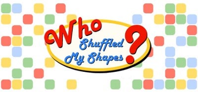 Who Shuffled My Shapes? Image