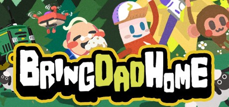 Games like Bring Dad Home