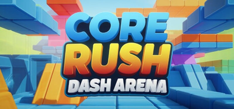 Core Rush ! Dash Arena Image