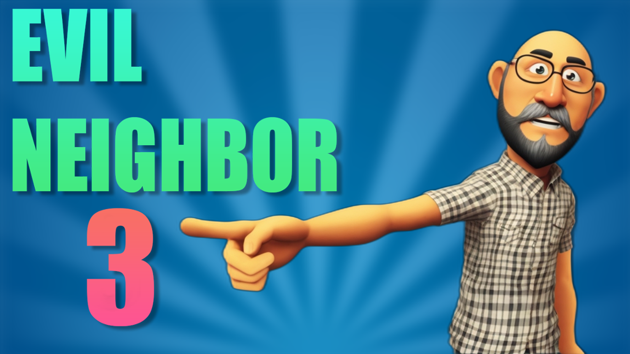 Games like Evil Neighbor 3