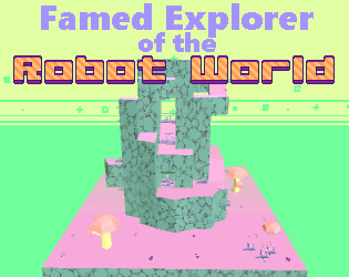 Games like Famed Explorer of the Robot World