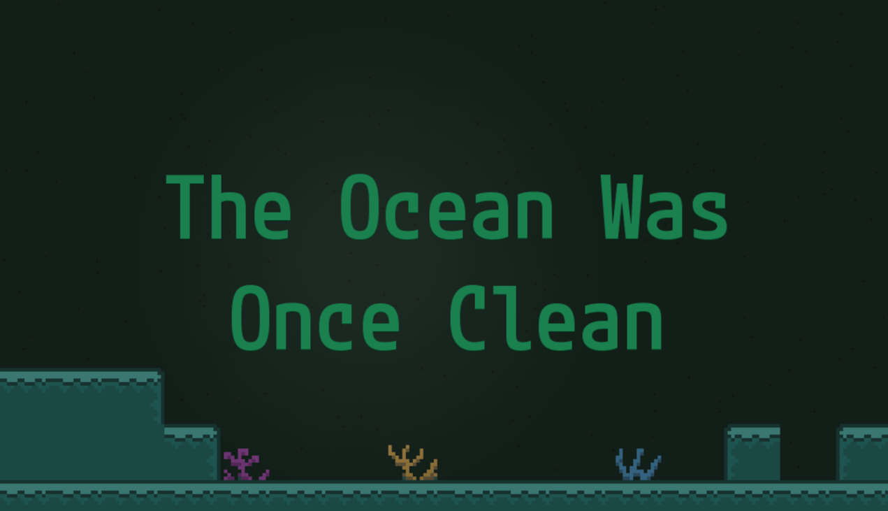 Games like The Ocean Was Once Clean