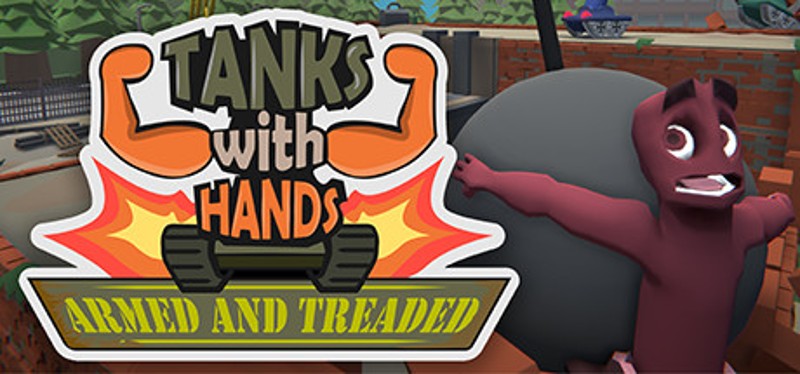 Tanks With Hands: Armed and Treaded Image