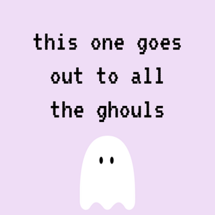 this one goes out to all the ghouls Image