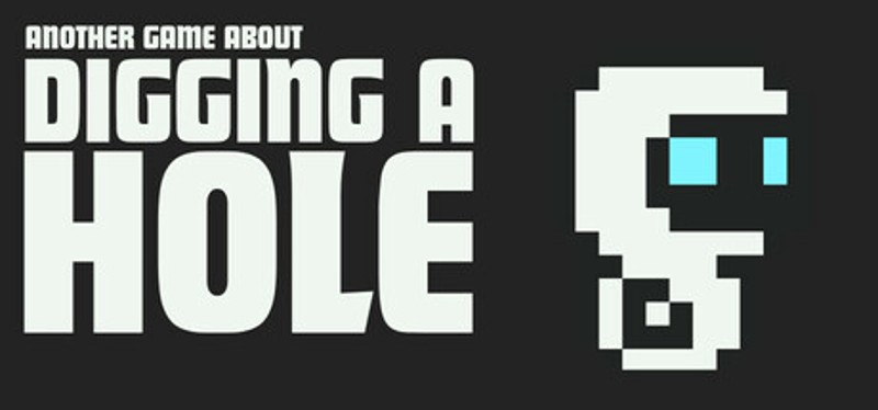 Another Game About Digging A Hole Image