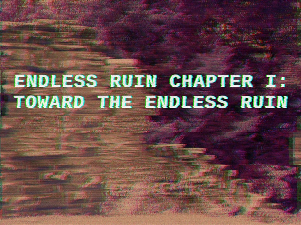 Games like Endless Ruin Chapter I: Toward The Endless Ruin