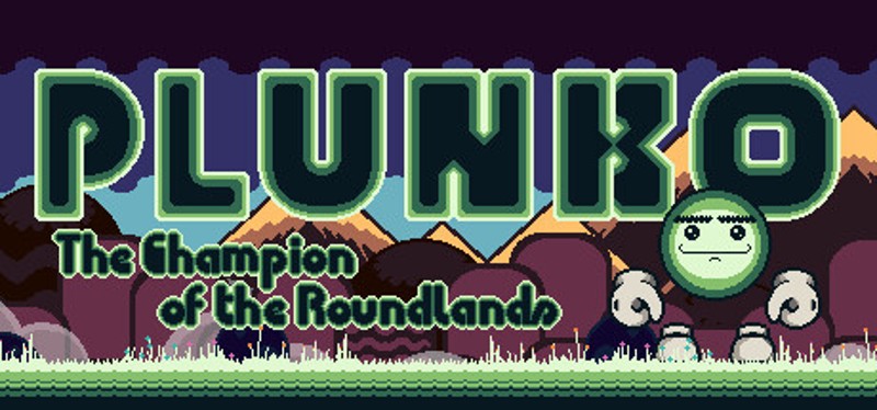 PLUNKO - Champion of the Roundlands Image