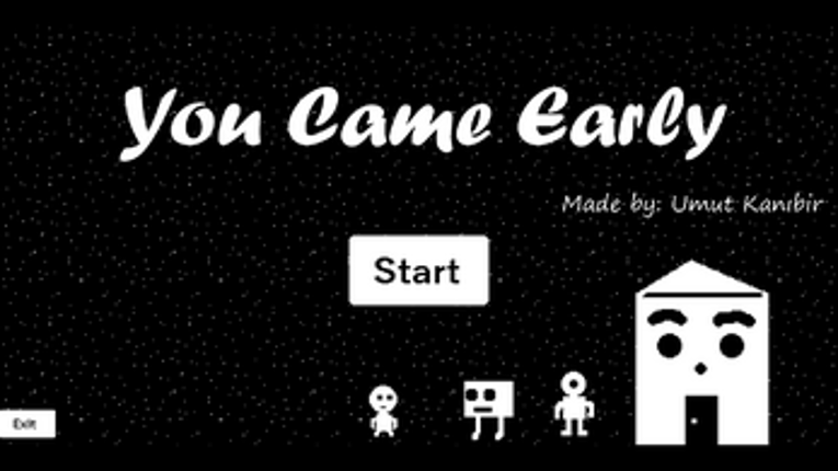You Came Early Image