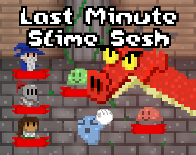 Games like Last Minute Slime Session