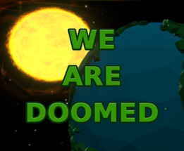 WE ARE DOOMED Image