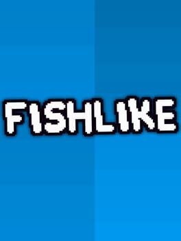 Games like Fishlike