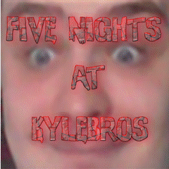 Games like Five Nights At KyleBros