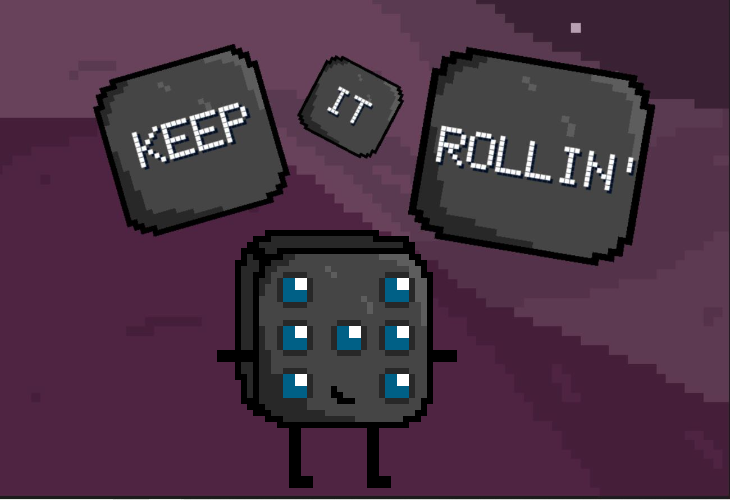 Games like Keep it Rollin'