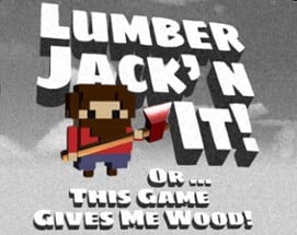 Lumberjackin' It Image