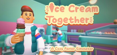Games like Ice Cream Together: A Cozy Parlor Simulator