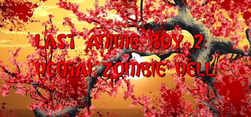 Last Anime Boy 2: Hentai Zombie Hell Game Cover