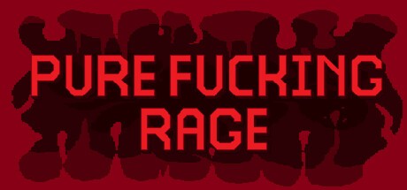 Games like PURE FUCKING RAGE