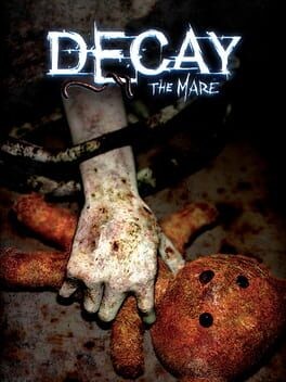 Games like Decay: The Mare