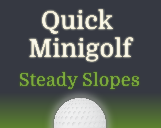 Games like Quick Minigolf - Steady Slopes