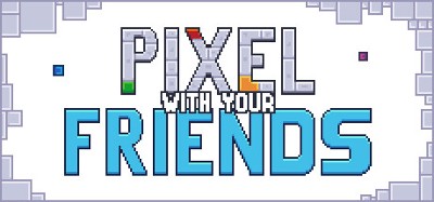 Pixel With Your Friends Image