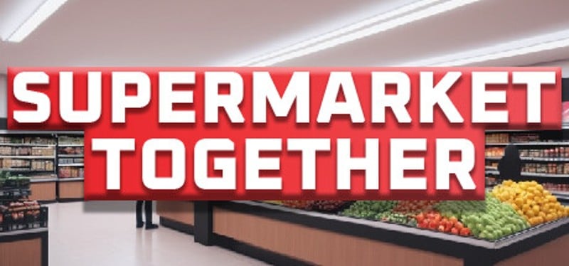 Supermarket Together Image