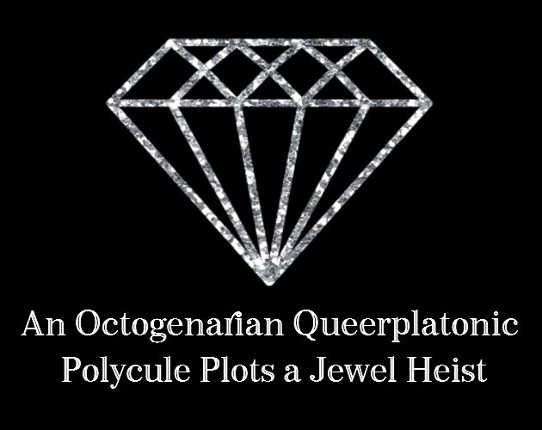 An Octogenarian Queerplatonic Polycule Plots a Jewel Heist Image
