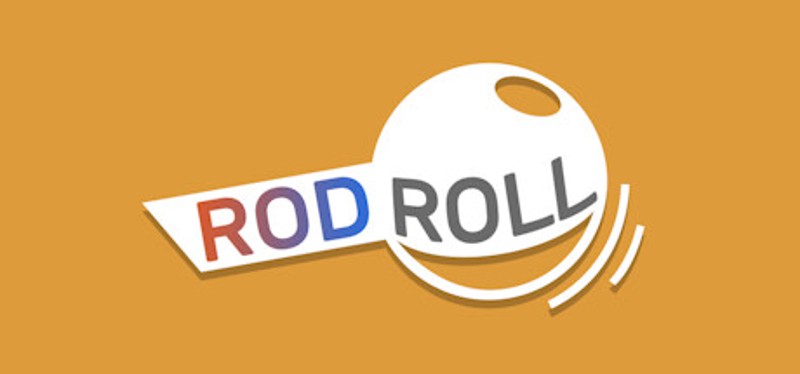 Rods - Rod Roll Game Cover