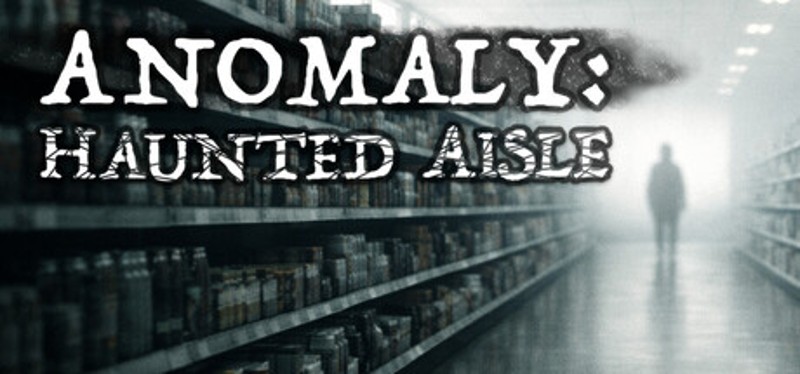 Anomaly: Haunted Aisle Image