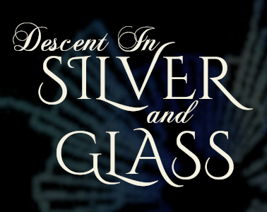 Games like Descent in Silver and Glass