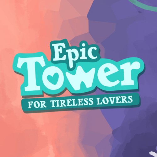 Games like Epic Tower For Tireless Lovers