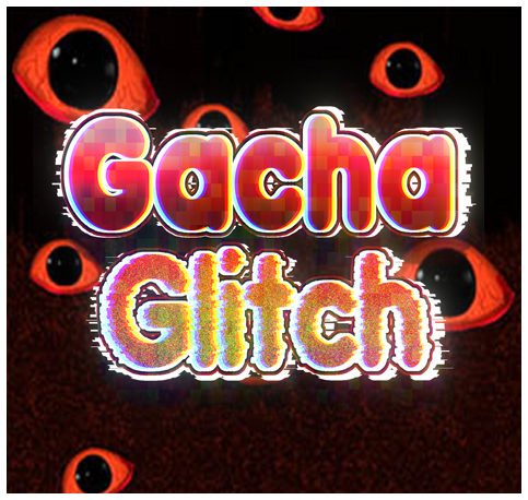Games like Gacha Glitch