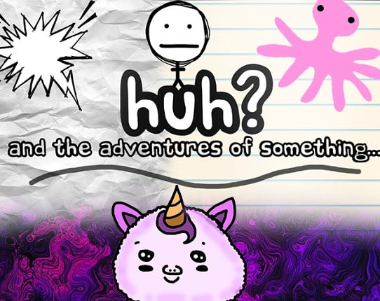 HuH: and the adventures of something Game Cover