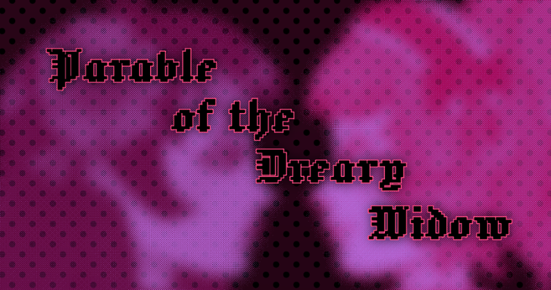 Parable of the Dreary Widow Image