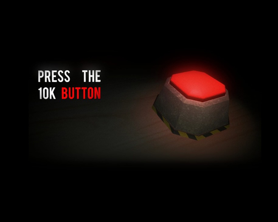 Games like PRESS THE 10K BUTTON