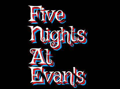 Games like [DEMO] Five Nights at Evan's