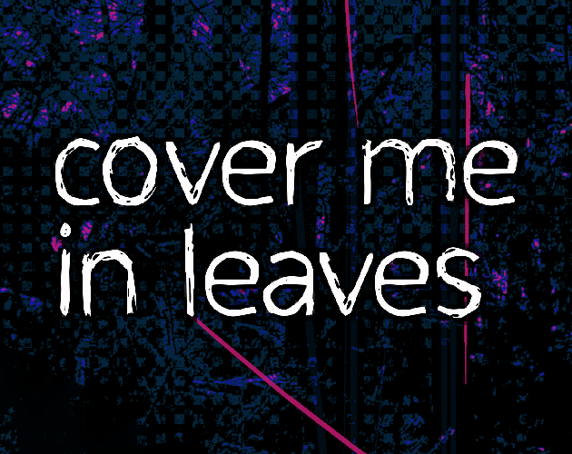 Games like 10mg: Cover Me In Leaves