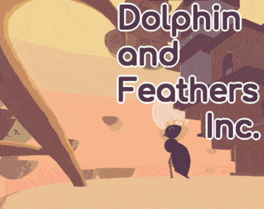 Dolphin and Feathers Inc.* Game Cover