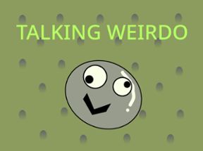 Talking Weirdo Image