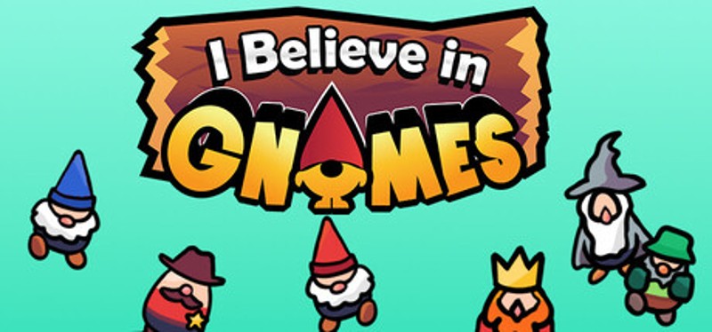 I Believe In Gnomes Image