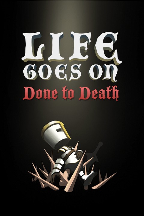 Games like Life Goes On: Done to Death