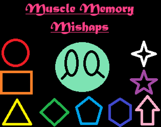 Muscle Memory Mishaps Game Cover