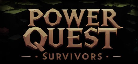 Games like Power Quest Survivors