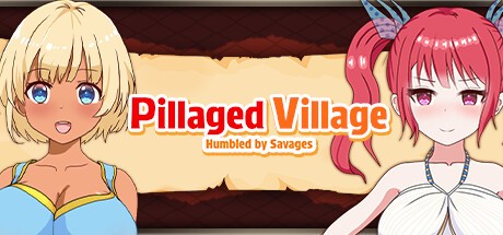 Games like Pillaged Village: Humbled by Savages