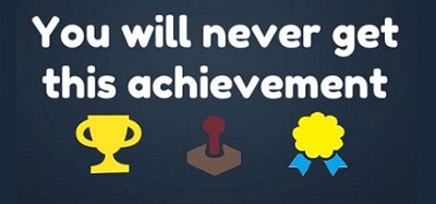 You Will Never Get This Achievement Image