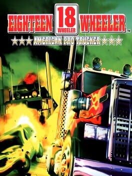 Games like 18 Wheeler: American Pro Trucker